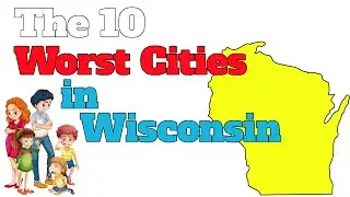 The 10 Worst Cities in Wisconsin Explained