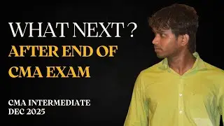 What NEXT after CMA EXAM ✅?? | what should YOU do after CMA INTER EXAM 🤔 || Dec 2025 ATTEMPT END.