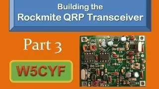 Building a Rock-Mite CW Transceiver-Part 3