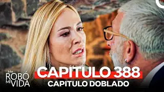 Me Robó Mi Vida Capitulo 388 (Doblado en Español)