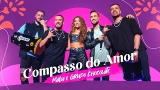 MaLu e Grupo Chocolate - Compasso do Amor (#PagodeDaMaLu Ao Vivo)