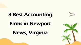 3 Best Accounting Firms in Newport News, Virginia | Financial Advisors