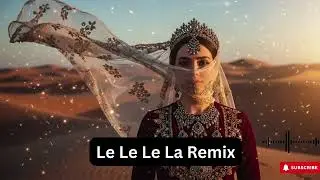 Le Le Le La &ndash; Magic Night Arabic Remix 2025 | Desert Deep House Vibes 🌴✨