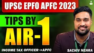 🏅UPSC EPFO APFC 2023 AIR 1: Sachiv Nehra | UPSC EPFO APFC 2024 Topper | UPSC EPFO APFC Notification