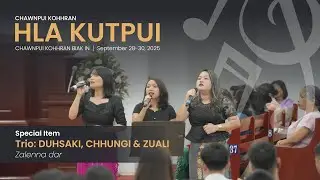 ZALENNA DAR - NL LALDUHSAKI, NL LALHMANGAIHZUALI & NL LALRINCHHUNGI | HLA KUTPUI 2025