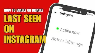 Как включить или отключить функцию &laquo;Последнее посещение&raquo; в Instagram | Скрыть активный статус в I...