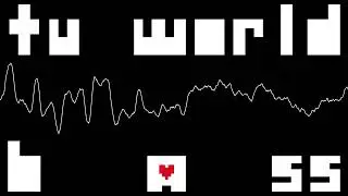 TV WORLD but it's only the bassline