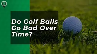 Do Golf Balls Go Bad? [EXPALINED]