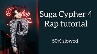 BTS Cypher 4 Suga rap tutorial 50% slowed
