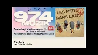 Les P'tits Gars Laids - T'es belle - 974Muzik