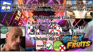 Sigma Cloud PC 2025 Hướng Dẫn Fix Lỗi M&agrave;n H&igrave;nh Trắng Kh&ocirc;ng V&agrave;o Được Game cực ngon ở thời điểm hiện T