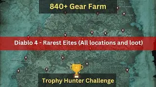 Diablo IV - Secret Extremely Rare Elites Farm Guide! - Trophy Hunter Challenge - 840 Gear Farm