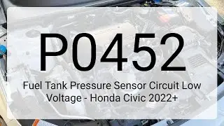 DTC P0452: Fuel Tank Pressure Sensor Circuit Low Voltage - Honda Civic 2022+