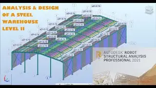 Lecture No. 003 - 02, , Analysis and Design of a Steel Warehouse - Level II
