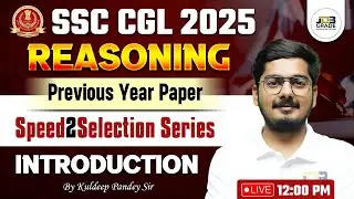 SSC CGL 2025 Reasoning | PYQ Introduction Class | Speed2Selection Series | By Kuldeep Pandey Sir
