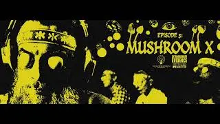 Extraordinary Evidence: ESP Is Real | Episode 3: Mushroom X