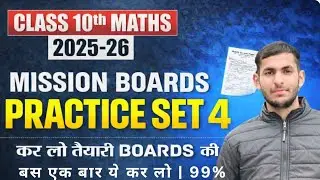 Practice Set-4 | Mission Boards | Maths | Class 10 | Shivam Dhariwal
