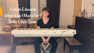 Callum Edwards - What Was I Made For? (Billie Eilish Cover)