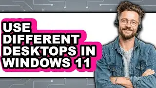 How to Use Different Desktops in Windows 11 (only Way)