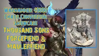 Warhammer 40000 - Chaos Conversion Showcase  - Thousand Sons Forgefiend/Maulerfiend