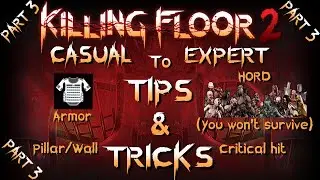 Tips & Tricks Part 3 ! Killing Floor 2