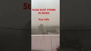 HUGE DUST STORM in NOIDA #storm #dangerous