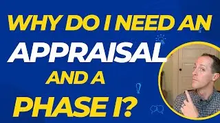 Why Do I Need an Appraisal and a Phase I Environmental Inspection?