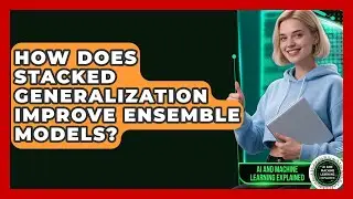 How Does Stacked Generalization Improve Ensemble Models? - AI and Machine Learning Explained