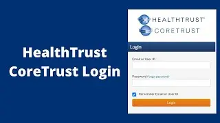 HealthTrust CoreTrust Login Portal 2023 [Updated]