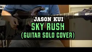Jason Kui - Sky Rush | Guitar Solo Cover