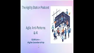 EP2 : Agile Anti-patterns & AI  - Agile Leadership
