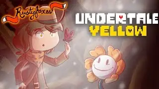 Rustyfoxes Play Undertale YELLOW!!!