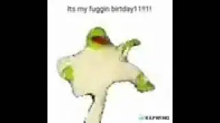 Its my fuggin birtday11!!1!