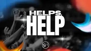 Helps, help | Pastor Steve Crow