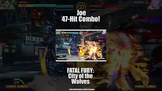 Joe Higashi 47-Hit Combo!!! Fatal Fury: City of the Wolves HYPE! #FatalFury #CotW #CotW_Joe