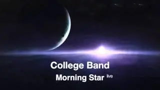 College Band - Morning Star (Live)