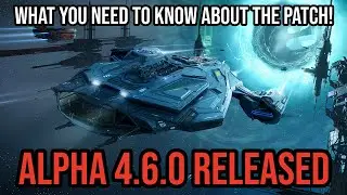 Star Citizen Alpha 4.6 LIVE - WHAT YOU NEED TO KNOW!