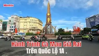 Chạy Xe Từ Cà Mau Về Giá Rai Trên Quốc Lộ 1A  Toàn Cảnh Hành Trình Miền Tây .