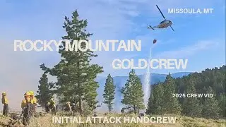 Rocky Mountain Gold Crew | 2025 Initial Attack
