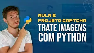 Tratamento de Imagens com Python [Projeto CAPTCHA - Aula 2 de 4]