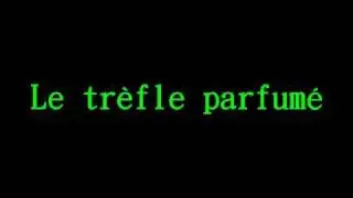 Le tr&egrave;fle parfum&eacute;.wmv