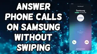 Answer Phone Calls On Samsung Without Swiping | Single Tap To Answer The Call