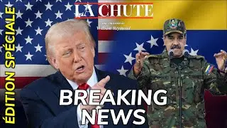TRUMP - VENEZUELA : BREAKING NEWS | La Chute