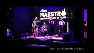 SOUL CONNECTION PROJECT Live @ Casa Maestro Restobar