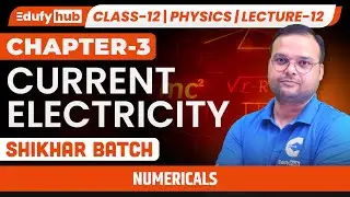 🧮 Current Electricity Numericals | Class 12 ISC Physics | Lecture-12 | SHIKHAR