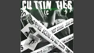 Cuttin Ties
