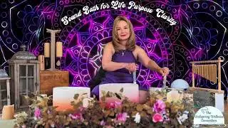 Sound Bath for Life Purpose Clarity