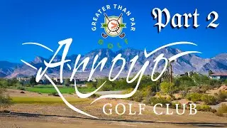 The Back Nine, Where It Ends On Six | Arroyo Golf Club