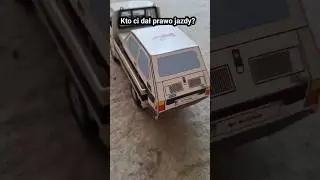 Kto ci dał prawo jazdy?