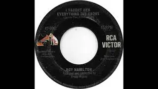 Roy Hamilton (I Taught Her Everything She Knows)